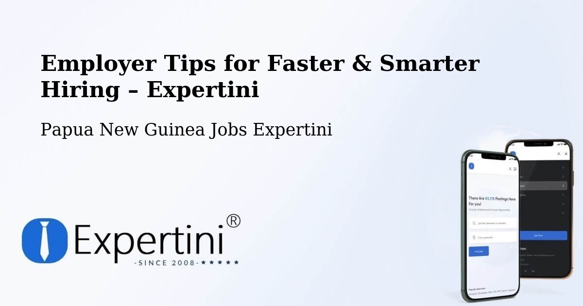 Employer Tips for Hiring & Recruitment – Arawa - Arawa, Papua New Guinea Jobs Expertini