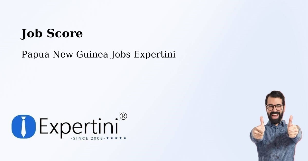 Job Score & Job Description Score Tool – Arawa - Papua New Guinea Jobs Expertini