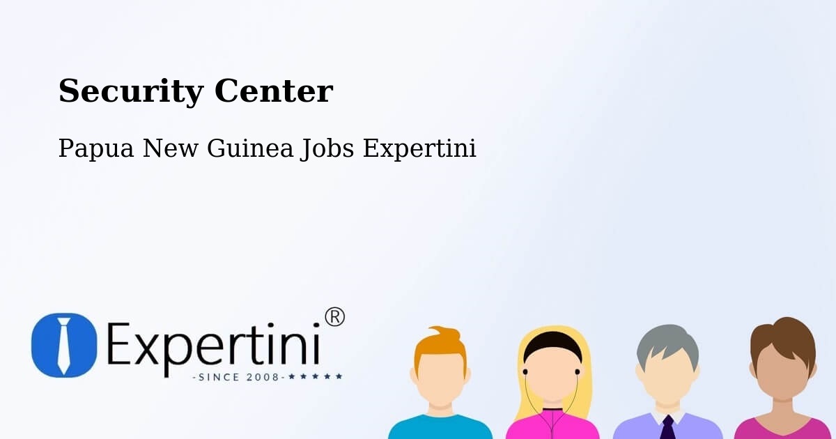 Security & Compliance – Arawa - Papua New Guinea Jobs Expertini